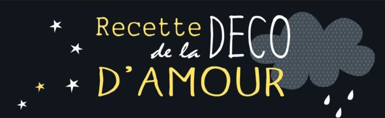 LA recette de la Déco d’Amour